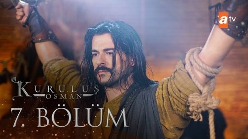 07 Bölüm: Kuruluş Osman Vakti